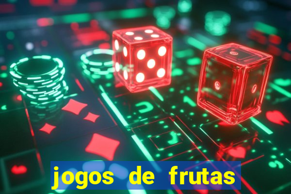 jogos de frutas para ganhar dinheiro